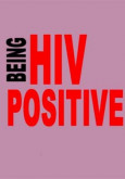 HIV:Being HIV Positive