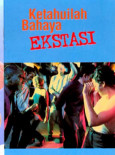 Ekstasi: Ketahui Bahaya Ekstasi (B.Malaysia)