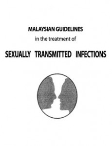 Sexuality Transmitted Infection:Malaysian Guidelines in the Treatment of Sexuality Transmitted Infection - Third Edition