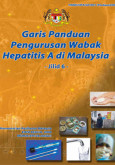 Hepatitis A:Garis Panduan Pengurusan Wabak Hepatitis A di Malaysia Jilid 6