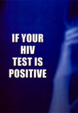 HIV:Jika ujian HIV positif (English)