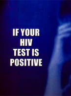 HIV:Jika ujian HIV positif (English)