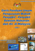 Garis Panduan Umum Pengurusan Wabak Penyakit - Penyakit Bawaan Makanan dan Air di Malaysia Jilid 1