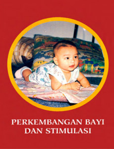 Perkembangan Bayi dan Stimulasi