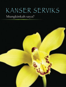 Serviks :Kanser Serviks : Mungkinkah Saya