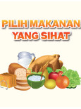 Pilih Makanan Yang Sihat