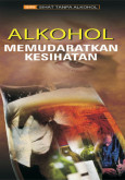 Alkohol Memudaratkan Kesihatan (Bahasa Malaysia)