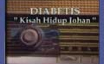 Diabetes : Kisah Hidup Johan