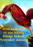 Merokok : Ayam berkokok di atas batang....