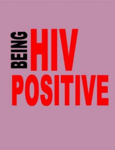 HIV:Being HIV Positive