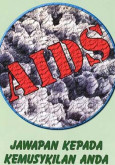 AIDS , Jawapan kepada Kemusykilan Anda (B.Malaysia)