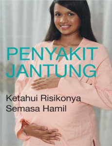 Penyakit Jantung : Risiko Semasa Hamil