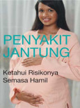 Penyakit Jantung : Risiko Semasa Hamil