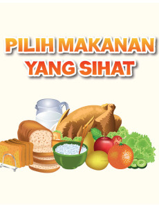 Pilih Makanan Yang Sihat