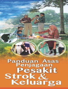 Strok & Keluarga:Panduan Asas Penjagaan Pesakit Strok & Keluarga