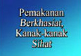 Pemakanan Berkhasiat: Kanak-kanak Sihat (B.Malaysia)